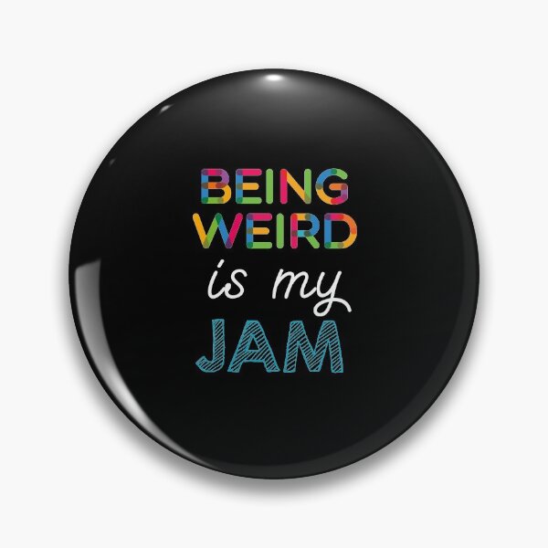 Item preview, Being Weird is my Jam. Funny Being Weird Design designed and sold by Custom365.