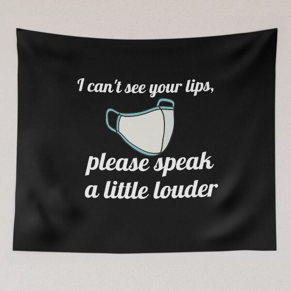 Item preview, I can't see your lips, please speak a little louder - funny designed and sold by Arlooz Tees.