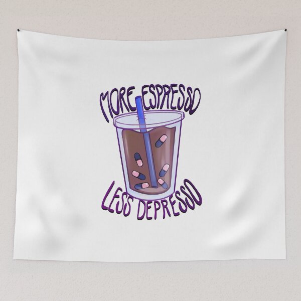 Item preview, More Espresso Less Depresso Design designed and sold by Mykha Harden.