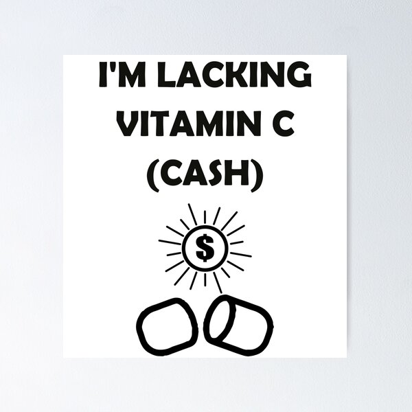 Item preview, I'm Lacking Vitamin C (Cash) designed and sold by rozar-nv.