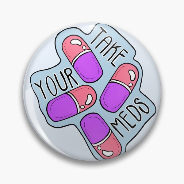 Item preview, Take Your Meds Design designed and sold by Mykha Harden.