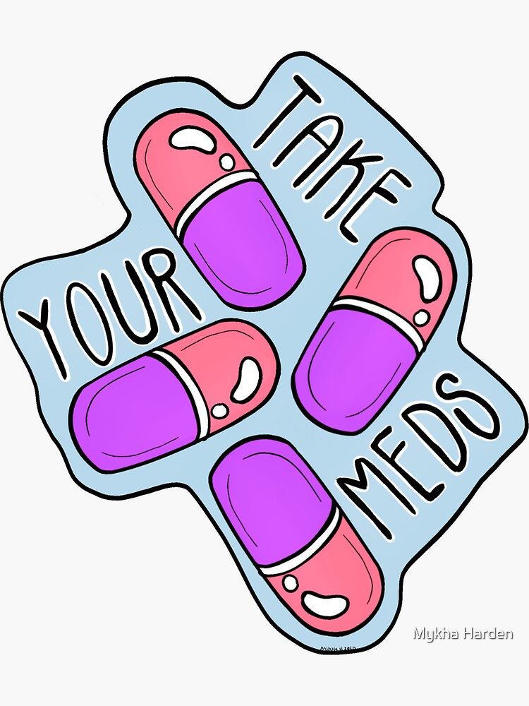 "Take Your Meds Design" Sticker for Sale by MicahRoseFOB Redbubble