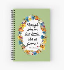 Though she be but little... Spiral Notebook