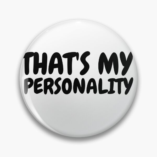 Item preview, That's my personality  designed and sold by wiwiart.