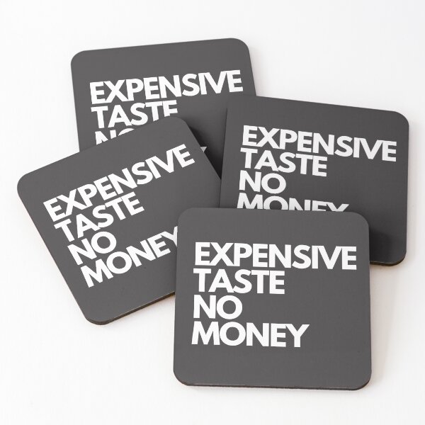 Item preview, Expensive Taste No Money Design  designed and sold by wholigans.