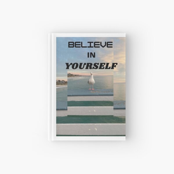 BELIEVE IN YOURSELF Hardcover Journal