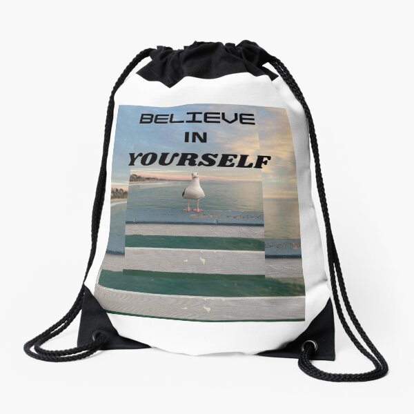 BELIEVE IN YOURSELF Drawstring Bag