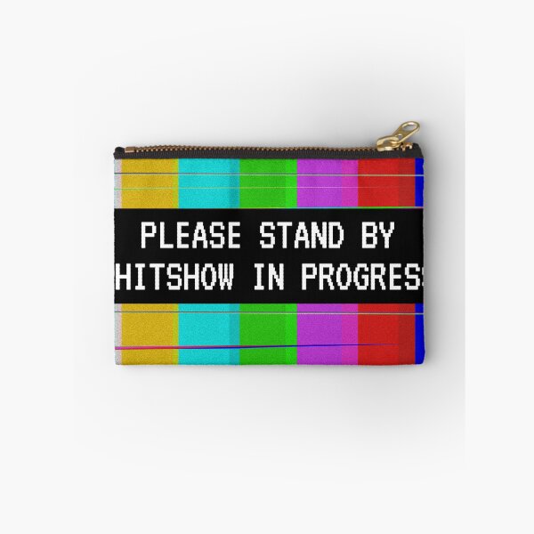 Item preview, Please stand by Shitshow in progress designed and sold by BetweenTwoPages.