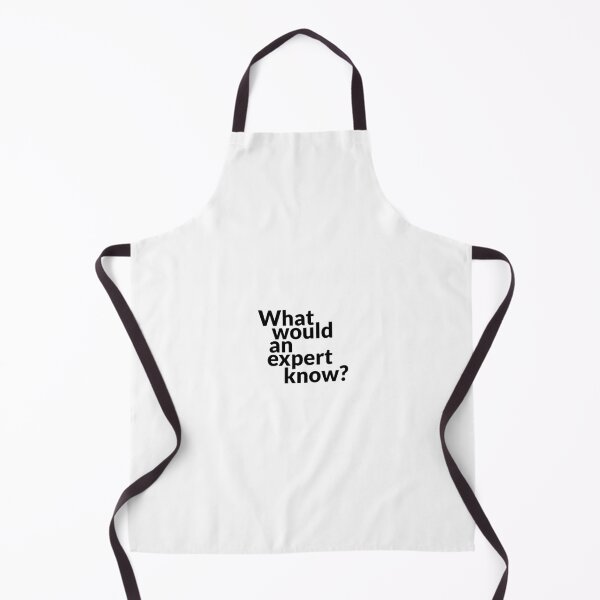Item preview, What would an expert know? Black and White Funny Humor Sarcasm designed and sold by PlanetPrinted.