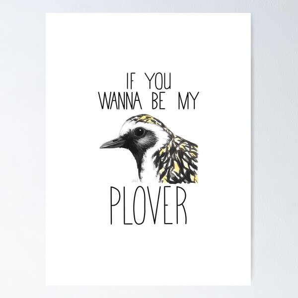 Item preview, If You Wanna Be My Plover (American Golden Plover) designed and sold by LauraWolfArtist.
