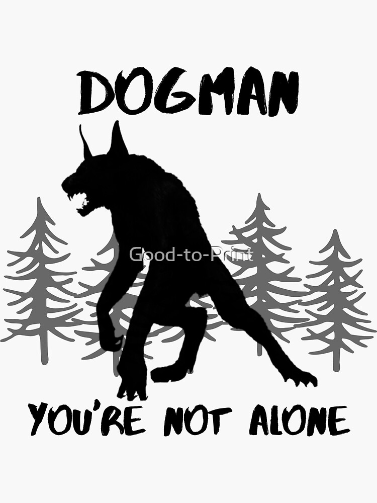 "Dogman Cryptid" Sticker for Sale by Good-to-Print | Redbubble