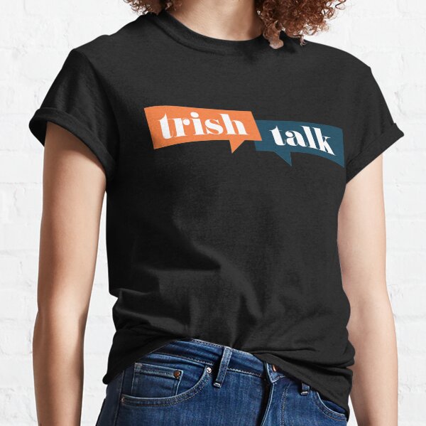 Item preview, Trish Talk designed and sold by hannahfears.