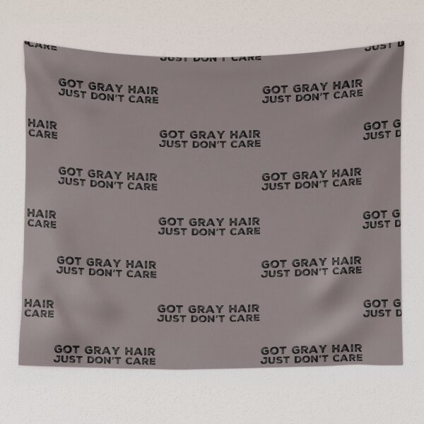 Item preview, Got Gray Hair Just Don't Care designed and sold by Hairkrayzee.