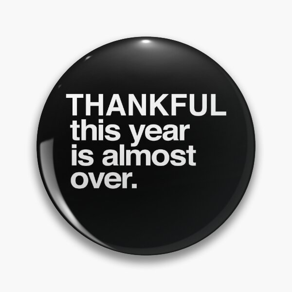 Item preview, Thankful This Year is Almost Over designed and sold by RRiDesigns.