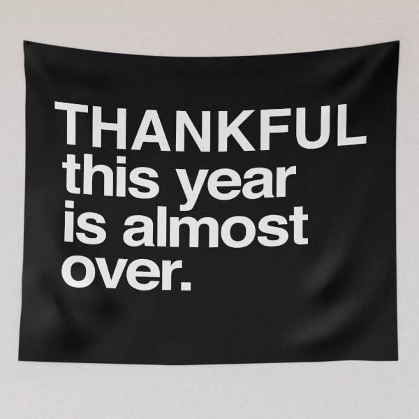 Item preview, Thankful This Year is Almost Over designed and sold by RRiDesigns.