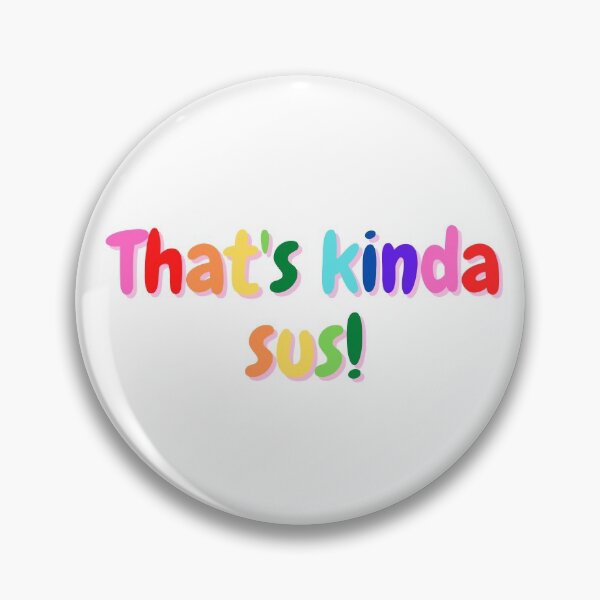Item preview, Copy of That's kinda sus! designed and sold by ValeM717.