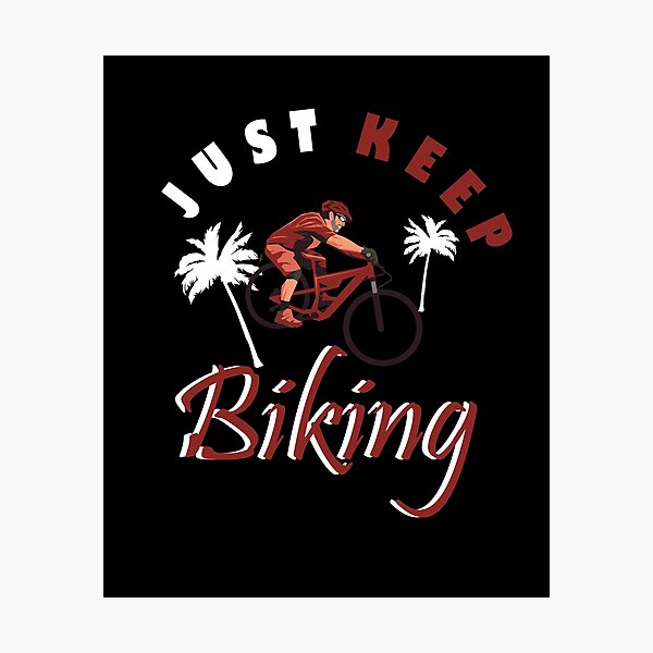 Item preview, just keep biking designed and sold by PRINTED ..