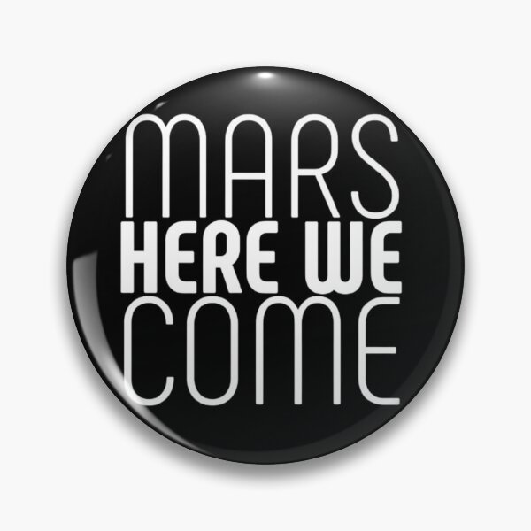 Item preview, Mars here we come | SpaceX quote | Space Exploration  designed and sold by esteemart.