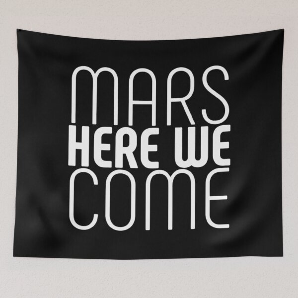 Item preview, Mars here we come | SpaceX quote | Space Exploration  designed and sold by esteemart.