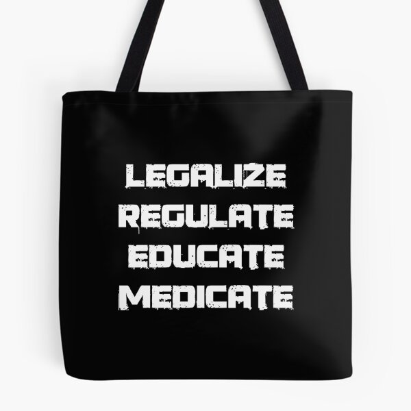 Item preview, Legalization Regulation Education Medication designed and sold by Mytoonsquad.