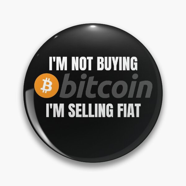 Item preview, I'm Not Buying Bitcoin I'm Selling Fiat - Bitcoin Original designed and sold by Cryptohaven.