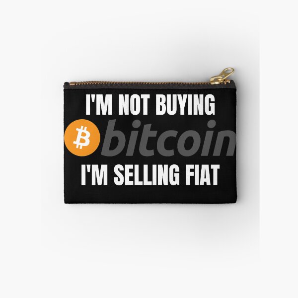Item preview, I'm Not Buying Bitcoin I'm Selling Fiat - Bitcoin Original designed and sold by Cryptohaven.