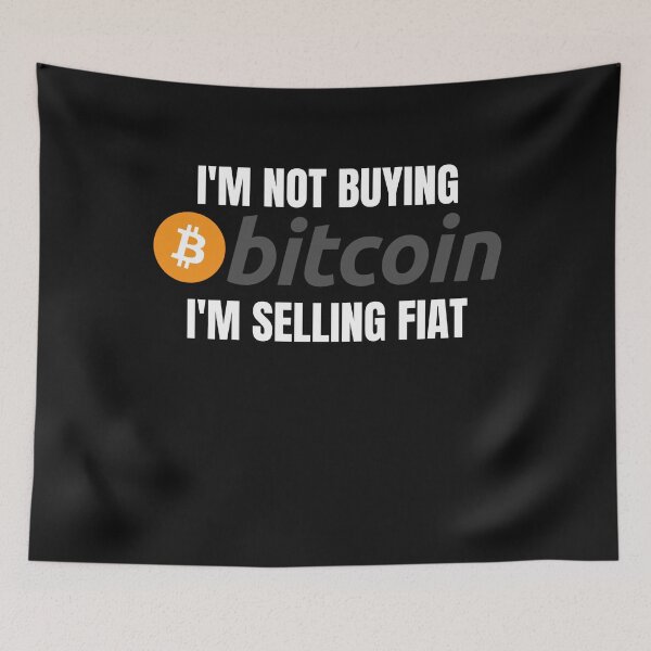 Item preview, I'm Not Buying Bitcoin I'm Selling Fiat - Bitcoin Original designed and sold by Cryptohaven.