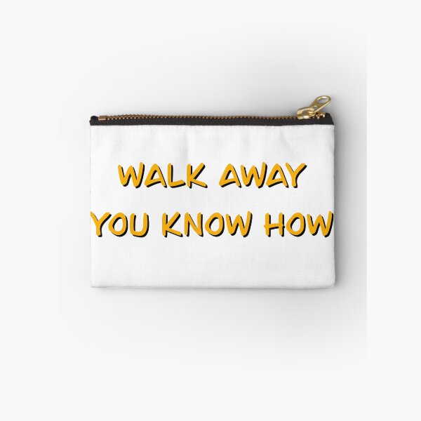Item preview, Walk Away You Know How designed and sold by MaryAreWe.