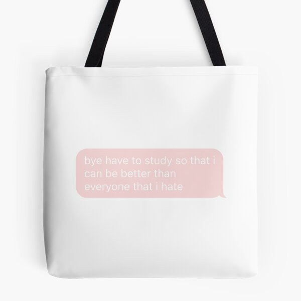 Item preview, bye have to study so that i can be better than everyone that i hate designed and sold by Sarcosaurus.