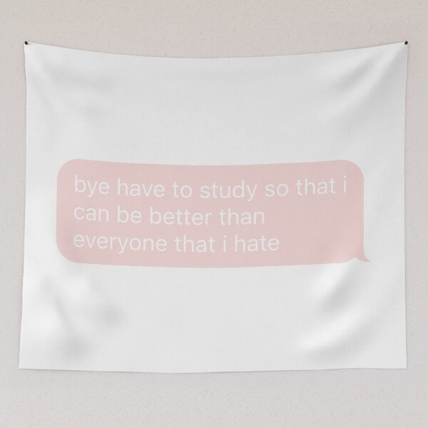 Item preview, bye have to study so that i can be better than everyone that i hate designed and sold by Sarcosaurus.