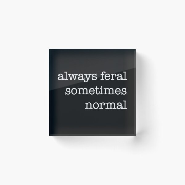 Item preview, always feral... sometimes normal designed and sold by dusie.