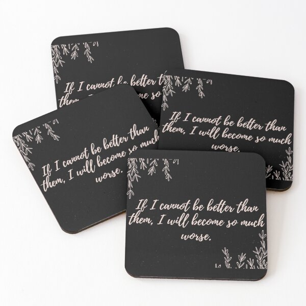 Item preview, If I cannot be better than them, I will become so much worse. designed and sold by Fifth-Marauder.