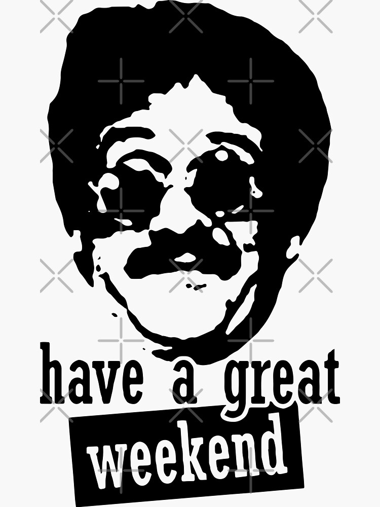 have-a-great-weekend-weekend-at-bernies-film-sticker-for-sale-by