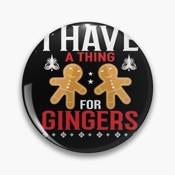 Item preview, Everyone Loves A Ginger - I Have A thing for Gingers designed and sold by PupnkittyMania ⭐⭐⭐⭐⭐.