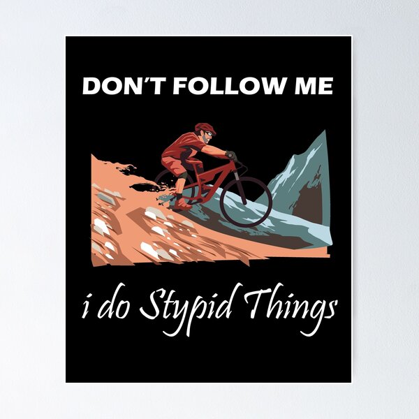 Item preview, Don't Follow Me I Do Stupid Things designed and sold by PRINTED ..