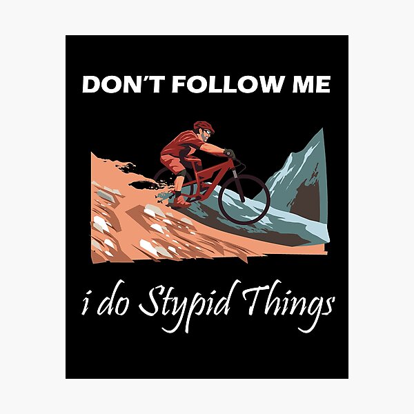 Item preview, Don't Follow Me I Do Stupid Things designed and sold by PRINTED ..