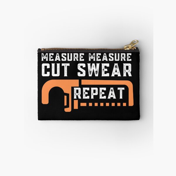 Item preview, Measure measure cut swear repeat designed and sold by ReichBourne.