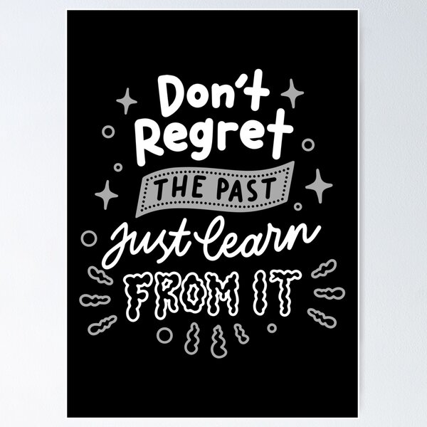 Item preview, Don't Regret the Past Just Learn from It designed and sold by Mathiyalagan Sampath.