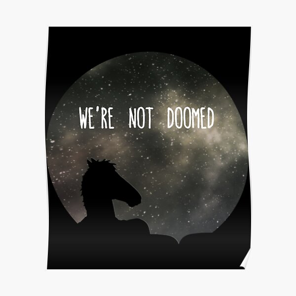 Bojack Horseman T-ShirtSee Sarah Lynn, we are not doomed  Poster