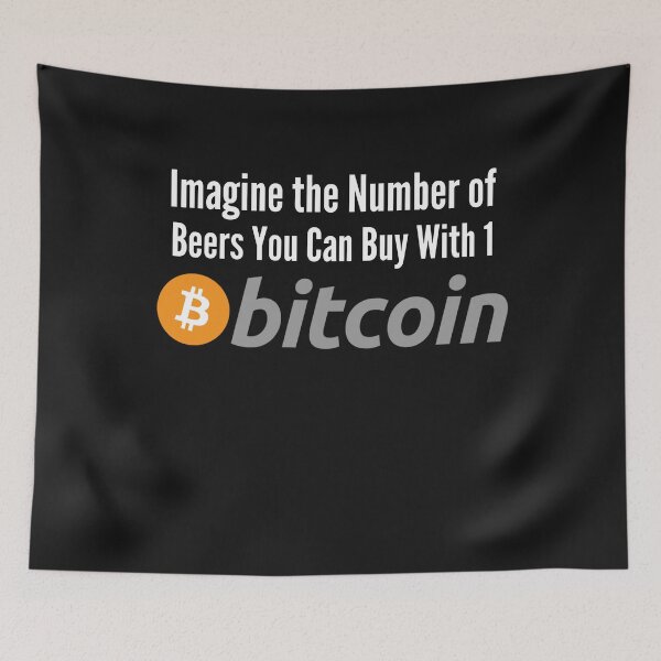 Item preview, Imagine the Number of Beers with 1 - Bitcoin Original designed and sold by Cryptohaven.