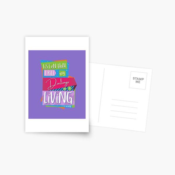 Listen hon, I kill my darlings for a living - It's the life of an author! (words only) Postcard