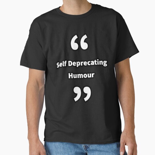 Item preview, Self Deprecating Humour designed and sold by oxyten.