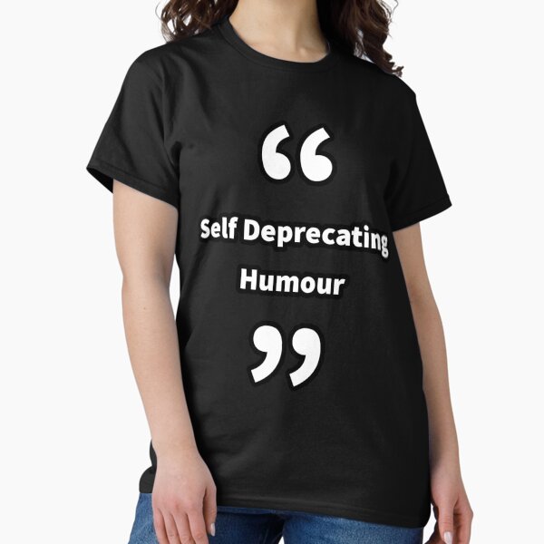 Item preview, Self Deprecating Humour designed and sold by oxyten.
