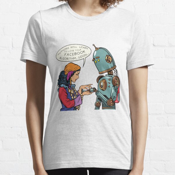 "Authors will Learn to love the FACEBOOK Algorithm, soon..." Essential T-Shirt