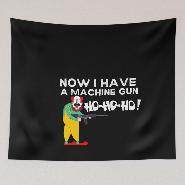 Item preview, Now I Have A Machine Gun Ho Ho Ho! funny gift designed and sold by Martin-bivert.