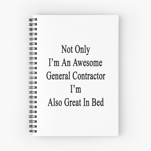 Item preview, Not Only I'm A General Contractor I'm Also Great In Bed designed and sold by supernova23.
