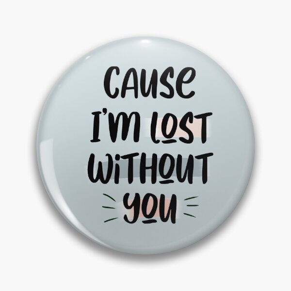 Item preview, Lost Without You designed and sold by halfaheart.