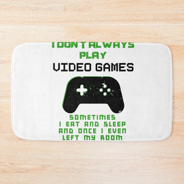 Item preview, I Don't Always Play Video Games designed and sold by Mytoonsquad.