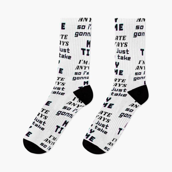 Item preview, I'M LATE ANYWAYS SO I'M JUST GONNA TAKE MY TIME designed and sold by CalmNCool.
