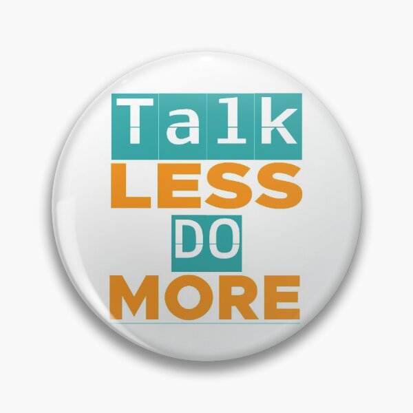 Item preview, TALK LESS DO MORE designed and sold by WASAN  DESIGNS.